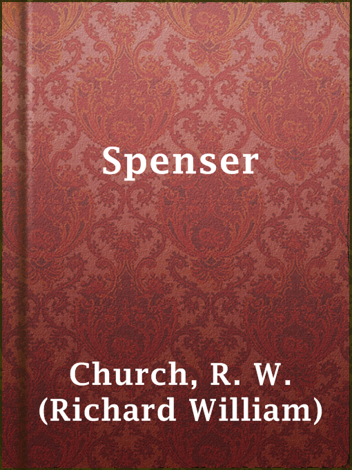 Title details for Spenser by R. W. (Richard William) Church - Available